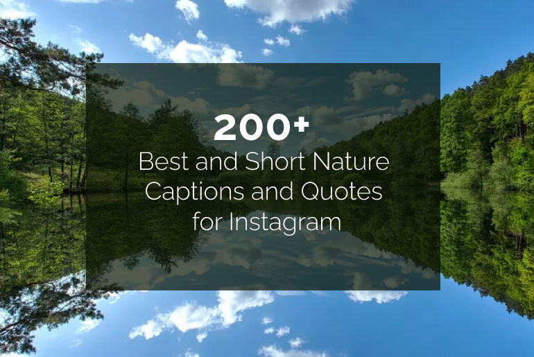 Nature Captions for Instagram 2022: 200+ Best and Short Nature Captions and Quotes for Instagram